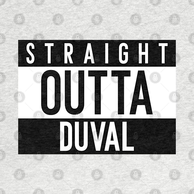 Straight Outta Duval  Jacksonville by Space Cadet Tees